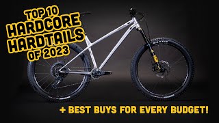 Top 10 Hardcore Hardtails to Buy in 2023 [upl. by Hunter]