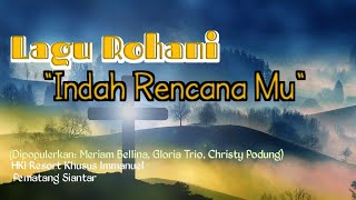 Indah Rencana Mu Tuhan  Lagu Rohani [upl. by Redienhcs]