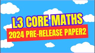 AQA Level 3 Core Maths PreRelease Paper 2 Part 2 [upl. by Chauncey]