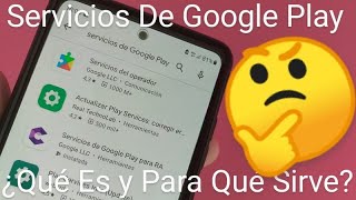 🤔 SERVICIOS de GOOGLE PLAY ¿QUÉ SON y para QUÉ SIRVEN ❓❕ ❗ [upl. by Johnston138]