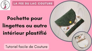 Tutoriel de couture facile  pochette plastifiée pour lingettes [upl. by Deehahs]