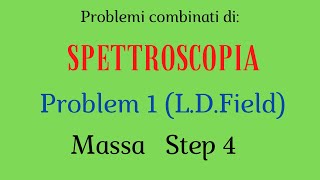 Spettroscopia  Problemi combinati Problem 1  Field Step 4  Massa [upl. by Ginder]