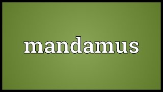 Mandamus Meaning [upl. by Yahsan]