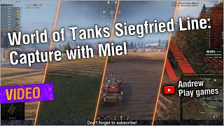 World of Tanks Siegfried Line Capture with Miel worldoftanks wot nocommentary [upl. by Sama]