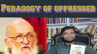 Paulo Freire Pedagogy of oppressed critical pedagogy Educational philosophy of Paulo Freire [upl. by Lemire]