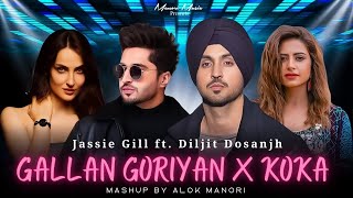 Gallan Goriyan X Koka  Jassie Gill ft Diljit Dosanjh  Latest Punjabi Songs 2024  Manori Music [upl. by Aniral]