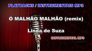 ♬ Playback  Instrumental Mp3  Ó MALHÃO MALHÃO remix  Linda de Suza [upl. by Mccullough]