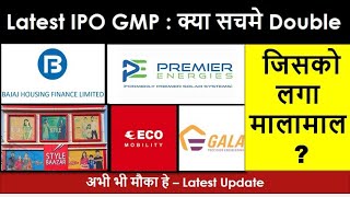 Latest IPO Grey Market Premium  Premium Energy  Bajaj Housing Finance  Bazaar Style  Ecos  Gala [upl. by Yesnik]