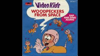 Video Kids  Woodpeckers From Space Rap And Sing Along 1984 Original Instrumental Edit [upl. by Ehsiom891]