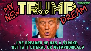 Trump My New Dream Is This A Metaphor Or The end of the Road [upl. by Child]