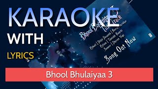 Bhool Bhulaiyaa 3 Karaoke with Lyrics  Sing Along with Kartik A Pitbull Diljit Neeraj S Tanishk [upl. by Eudosia357]