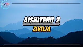 Aishiteru 2  Zivilia  Lirik [upl. by Etteneg514]