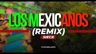 LOS MEXICANOS Video Oficial Remix  Sieck 🇲🇽 BenMembrillo [upl. by Brendan]