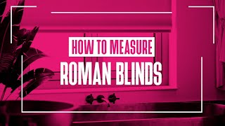 How to Measure for Roman Blinds  247 Blinds [upl. by Nauhs]