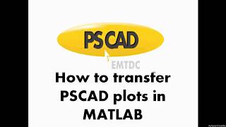 06 Audio corrected  PSCAD tutorial  How to transfer PSCAD plots in MATLAB [upl. by Ayt382]