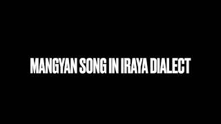 MANGYAN SONG IN IRAYA DIALECT [upl. by Vala]