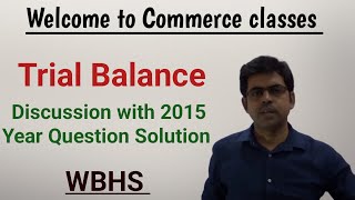 Trial Balance WBHS 2015 Question with solution Discussion [upl. by Meisel]