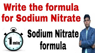 write the formula for sodium nitrate  Sodium nitrate formula [upl. by Nidnal]