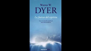 LA FUERZA DEL ESPIRITU 💫 WAYNE W DYER  AUDIOLIBRO GRATIS PARA ESCUCHAR [upl. by Niltag]