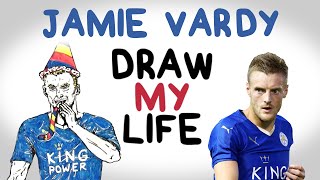 Jamie Vardy  Draw My Life [upl. by Yremogtnom253]