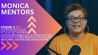 Monica Mentors Episode 4 Pivotal Conversations [upl. by Atteuqaj927]