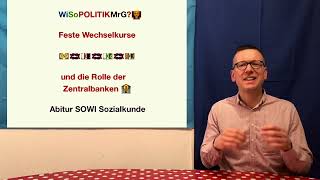 Feste Wechselkurse und die Rolle von Zentralbanken  WiSoPOLITIKMrG 👨‍🏫 Abitur SOWI Sozialkunde [upl. by Enaed791]