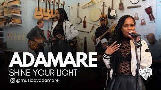 ADAMARE  Shine Your Light [upl. by Ruy]