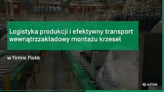 Logistyka produkcji i efektywny transport wewnątrzzakładowy montażu krzeseł w firmie Flokk [upl. by Sherwynd524]