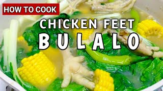 THE BEST CHICKEN FEET BULALO  MADE EASY AND YUMMY  CHICKEN FEET BULALO RECIPE [upl. by Corley]