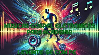 Músicas Gospel Eletrônicas para Academia [upl. by Launce478]