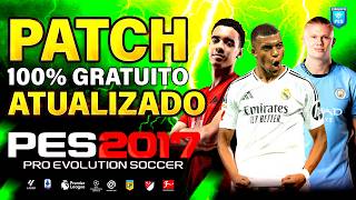 PATCH PES 2017 PC ATUALIZADO 2025 COM PLACARES REAIS FACES UNIFORMES E CHUTERIAS BAIXAR INSTALAR [upl. by Cogen234]