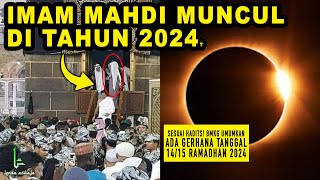 TERLIHAT IMAM MAHDI MUNCUL TAHUN 2024 Gerhana di 15 Ramadhan Jadi Tanda Munculnya IMAM MAHDI [upl. by Brownson]