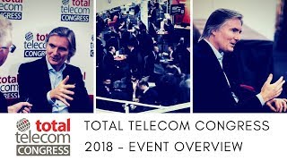 Total Telecom Congress 2018  Event Overview [upl. by Eceeryt138]