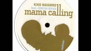 Kiko Navarro feat Concha Buika  Mama Calling Tedd Patterson Remix [upl. by Nodnas]