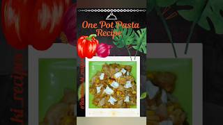 One pot pasta recipepasta recipeyoutubeshorts ytshorts cookingvideo viralshorts food [upl. by Cleon]