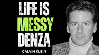 Life is messy Denza  Calvin Klein Most Motivational Quotes Videos [upl. by Nosaj851]