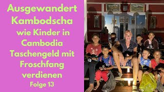 Ausgewandert Kambodscha wie Kinder mit Froschfang ihr Taschengeld verdienen [upl. by Atener772]