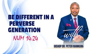 BE DIFFERENT IN A PERVERSE GENERATION  BISHOP DR PETER OLE MANKURA [upl. by Greenwald]