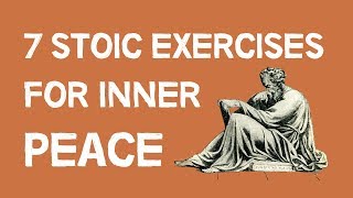 7 Stoic Exercises For Inner Peace [upl. by Enilkcaj]