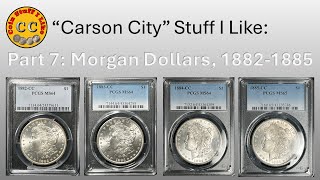 Carson City Stuff I Like  Part 7 1882CC to 1885CC Morgan Dollars [upl. by Aymik794]