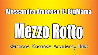 Alessandra Amoroso  Mezzo Rotto ft BigMama Versione Karaoke Academy Italia [upl. by Bethesda675]