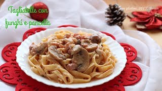 Tagliatelle con funghi e pancetta Ricetta semplice e veloce [upl. by Hussar]