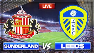 Sunderland vs Leeds LIVE Watch Along Stream [upl. by Llednil]