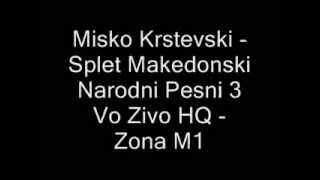 Misko Krstevski  Splet Makedonski Narodni Pesni 3 Vo Zivo HQ  Zona M1 [upl. by Andros568]