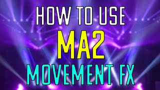 How to use MA2  Movement FX [upl. by Llevron300]