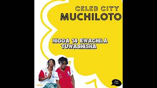 Celeb CityMuchiloto [upl. by Imefulo]