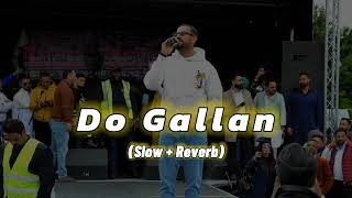 Do Gallan slow  reverb Garry Sandhu [upl. by Rosabella375]