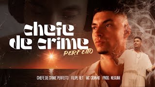 Filipe Ret quotCHEFE DO CRIME PERFEITOquot 🔱 pt Mc Cidinho pd Neguim [upl. by Oiretule]