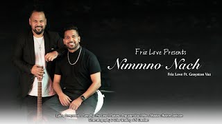 Nimnno Nach  Friz Love  Ft Grayston Vaz  4K  New Konkani song 2023 [upl. by Rinaldo]