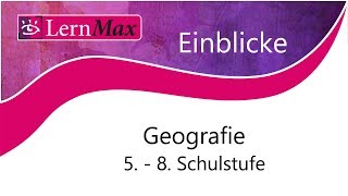 LernMax Einblicke  Geografie 58 Schulstufe [upl. by Ettesil743]